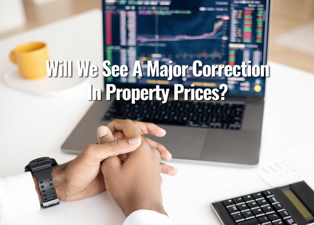 will we see a major correction in property prices